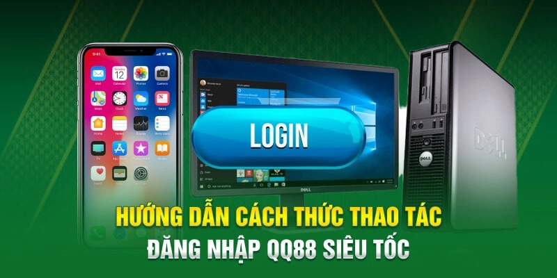 Hướng dẫn đăng nhập QQ88 siêu tốc trong 3 phút