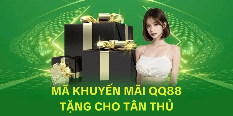 Mừng tân thủ - Tặng mã khuyến mãi QQ88 tràn ngập ví