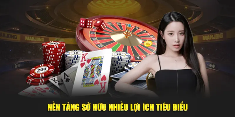 Nền tảng sở hữu nhiều lợi ích tiêu biểu