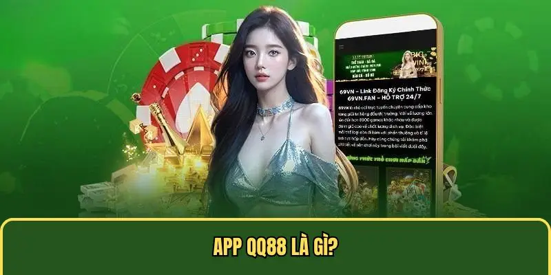 Giới thiệu về app QQ88