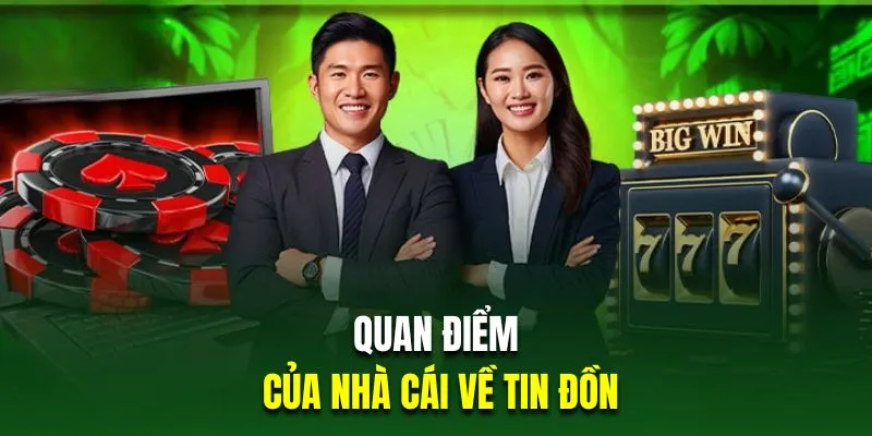 Nhận định quan điểm của nhà cái về tin đồn