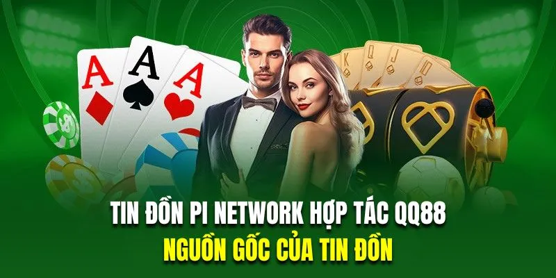 Nguồn gốc của Pi Network hợp tác với nhà cái QQ88