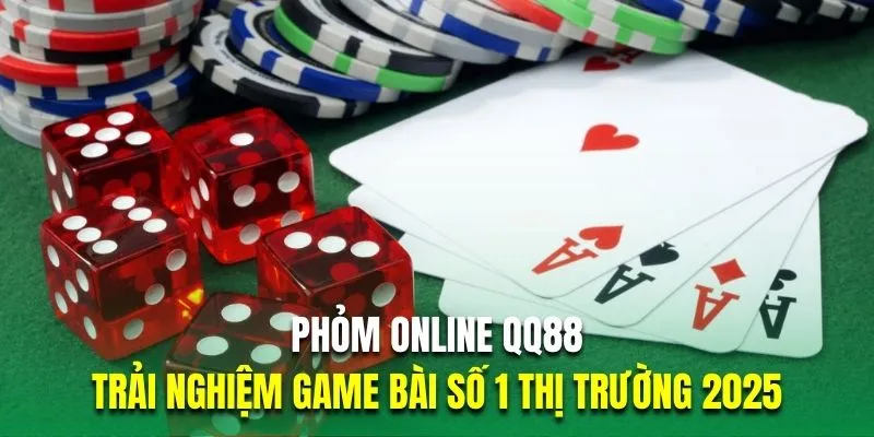 Phỏm Online QQ88